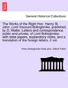The Works of the Right Hon. Henry St. John, Lord Viscount Bolingbroke, published by D. Mallet. Letters and correspondence, public and private, of Lord Bolingbroke, with state papers, explanatory notes, and a translation of the foreign letters. Vol.