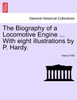 The Biography of a Locomotive Engine ... With eight illustrations by P. Hardy.