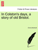 In Colston's days, a story of old Bristol.