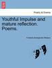 Youthful Impulse and mature reflection. Poems.