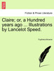 Claire; or, a Hundred years ago ... Illustrations by Lancelot Speed.
