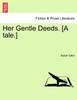 Her Gentle Deeds. [A tale.]
