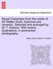 Royal Characters from the works of Sir Walter Scott, historical and romantic. Selected and arranged by W. T. Dobson. With twelve ... illustrations, in permanent photography.