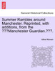 Summer Rambles around Manchester. Reprinted, with additions, from the "Manchester Guardian.".