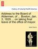 Address to the Board of Aldermen, of ... Boston, Jan. 3, 1829 ... on taking final leave of the office of mayor.