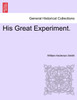 His Great Experiment.