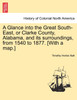 A Glance into the Great South-East, or Clarke County, Alabama, and its surroundings, from 1540 to 1877. [With a map.]