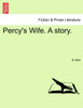 Percy's Wife. A story.