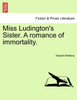 Miss Ludington's Sister. A romance of immortality.