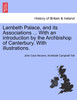 Lambeth Palace, and its Associations ... With an introduction by the Archbishop of Canterbury. With illustrations.