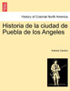 Historia de la ciudad de Puebla de los Angeles. TOMO PRIMERO