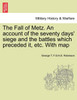 The Fall of Metz. An account of the seventy days' siege and the battles which preceded it, etc. With map