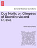 Due North; or, Glimpses of Scandinavia and Russia.