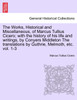 The Works, Historical and Miscellaneous, of Marcus Tullius Cicero; with the history of his life and writings, by Conyers Middleton The translations by Guthrie, Melmoth, etc. vol. 1-3