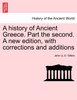 A history of Ancient Greece. Part the second. A new edition, with corrections and additions