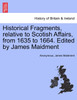 Historical Fragments, relative to Scotish Affairs, from 1635 to 1664. Edited by James Maidment