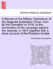 A Memoir of the Military Operations of the Nagpore Subsidiary Force, from its first formation in 1816, to the termination of the campaign against the Goands, in 1819 together with a short account of the Pindarra hordes