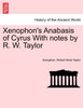 Xenophon's Anabasis of Cyrus With notes by R. W. Taylor