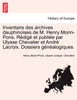 Inventaire des archives dauphinoises de M. Henry Morin-Pons. Rédigé et publiée par Ulysse Chevalier et André Lacroix. Dossiers généalogiques.