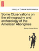 Some Observations on the ethnography and archæology of the American Aborigines