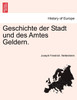 Geschichte der Stadt und des Amtes Geldern.