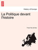 La Politique devant l'histoire Tome II.
