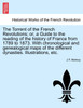 The Torrent of the French Revolutions; or, a Guide to the reading of the history of France from 1789 to 1873. With chronological and genealogical maps of the different dynasties. Illustrations, etc.
