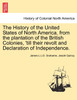 The History of the United States of North America, from the plantation of the British Colonies, 'till their revolt and Declaration of Independence. Second edition, enlarged and amended. Vol. I.