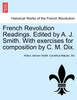 French Revolution Readings. Edited by A. J. Smith. With exercises for composition by C. M. Dix.