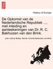 De Opkomst van de Nederlandsche Republiek ..., met inleiding en aanteekeningen van Dr. R. C. Bakhuizen van den Brink. DERDE DEEL