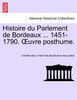 Histoire du Parlement de Bordeaux ... 1451-1790. Œuvre posthume. TOME PRIEMIER