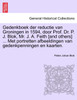 Gedenkboek der reductie van Groningen in 1594, door Prof. Dr. P. J. Blok, Mr. J. A. Feith [and others] ... Met portretten afbeeldingen van gedenkpenningen en kaarten.