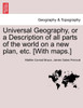 Universal Geography, or a Description of all parts of the world on a new plan, etc. [With maps.] VOL.II