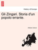 Gli Zingari. Storia d'un popolo errante.