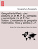 Geografía del Perú, obra póstuma D. D. M. P. S., corregida y aumentada por M. F. Paz Soldan. (Compendio de geografía matemática, física y política.) L.P.