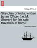 Sketches of India; written by an Officer [i.e. M. Sherer], for fire-side travellers at home.