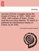 Journal of three voyages along the Coast of China, in 1831, 1832, and 1833, with notices of Siam, Corea, and the Loo-choo islands. To which is prefixed an introductory essay on China, by W. Ellis.