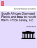 South African Diamond Fields and how to reach them. Prize essay, etc.