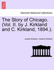 The Story of Chicago. (Vol. II. by J. Kirkland and C. Kirkland, 1894.).