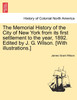 The Memorial History of the City of New York from its first settlement to the year, 1892. Edited by J. G. Wilson. [With illustrations.] Vol. III.