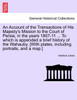 An Account of the Transactions of His Majesty's Mission to the Court of Persia, in the years 1807-11 ... To which is appended a brief history of the Wahauby. [With plates, including portraits, and a map.]