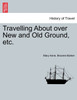 Travelling About over New and Old Ground, etc.