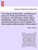 The History of Sumatra, containing an account of the Government, Laws, Customs, and Manners of the native inhabitants, with a description of the natural productions, and a relation of the ancient political state of that island.