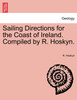 Sailing Directions for the Coast of Ireland. Compiled by R. Hoskyn. Part II. Third Edition