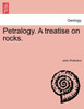 Petralogy. A treatise on rocks.