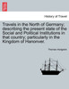 Travels in the North of Germany; describing the present state of the Social and Political Institutions in that country; particularly in the Kingdom of Hanonver.