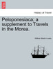 Peloponesiaca; a supplement to Travels in the Morea.