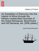 An Expedition of Discovery into the Interior of Africa through the hitherto undescribed countries of the Great Namaquas, Boschmans and Hill Damaras, etc. [With plates.]
