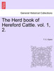 The Herd book of Hereford Cattle. vol. 1, 2.