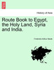 Route Book to Egypt, the Holy Land, Syria and India.